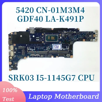 CN-01M3M4 01M3M4 1M3M4 С процессором SRK03 I5-1145G7 Материнская плата для ноутбука DELL 5420 GDF40 LA-K491P 100% Протестирована, Работает Хорошо