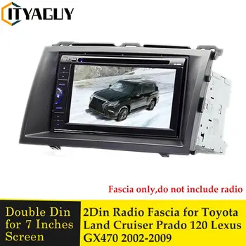 2 Din 7-дюймовая Автомобильная Стерео Радио Панель DVD-Плеер Навигационная Рамка Рамка для Toyota Prado 2002-2009 для Lexus GX470 2003-2009
